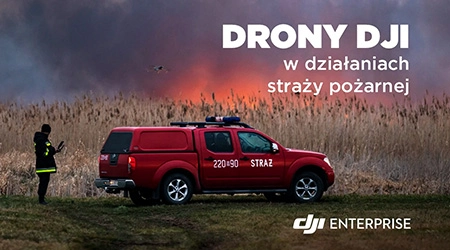 Drony DJI w działaniach Straży pożarnej