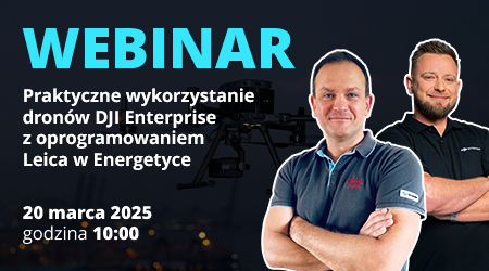 Zapraszamy na webinar: Praktyczne wykorzystanie dronów DJI Enterprise z oprogramowaniem LEICA w Energetyce